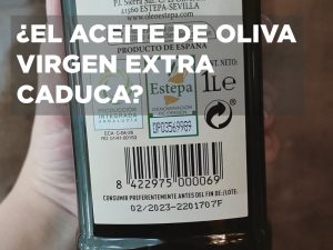 ¿Caduca el aceite de oliva virgen extra?