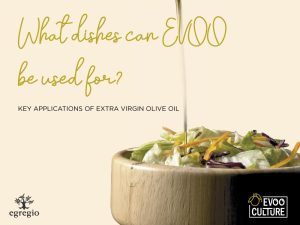 WHAT DISHES CAN OLIVE OIL BE USED FOR?